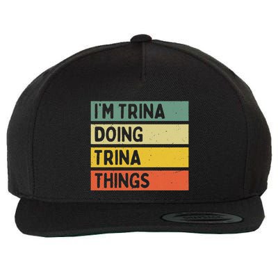 IM Trina Doing Trina Things Funny Personalized Quote Wool Snapback Cap
