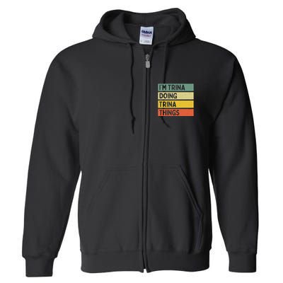 IM Trina Doing Trina Things Funny Personalized Quote Full Zip Hoodie