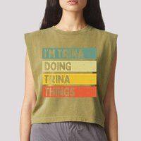 IM Trina Doing Trina Things Funny Personalized Quote Garment-Dyed Women's Muscle Tee
