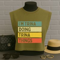 IM Trina Doing Trina Things Funny Personalized Quote Garment-Dyed Women's Muscle Tee