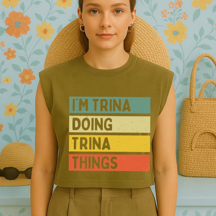 IM Trina Doing Trina Things Funny Personalized Quote Garment-Dyed Women's Muscle Tee