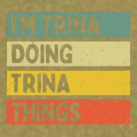 IM Trina Doing Trina Things Funny Personalized Quote Garment-Dyed Women's Muscle Tee