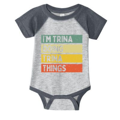 IM Trina Doing Trina Things Funny Personalized Quote Infant Baby Jersey Bodysuit