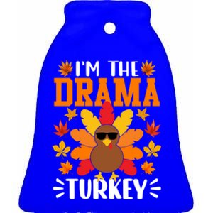 Im The Drama Turkey Gift Funny Turkey Thanksgiving Gift Ceramic Bell Ornament