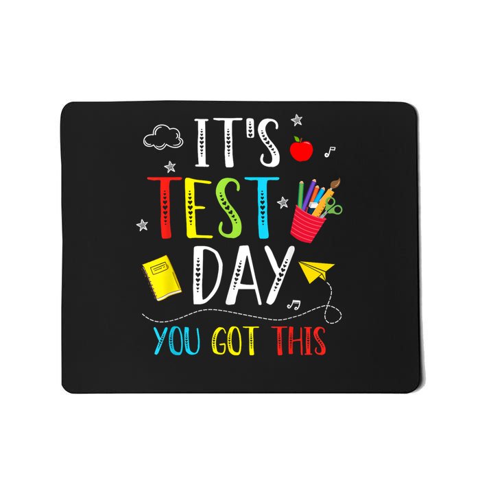 It's Test Day You Got This Testing Day Teacher Student  Mousepad