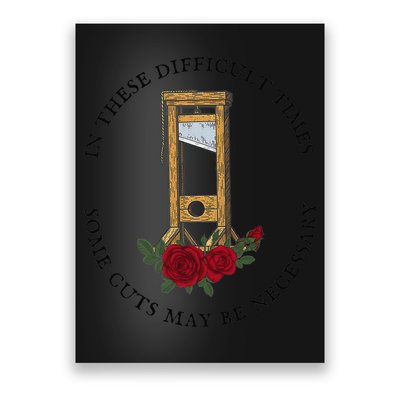 In There Difficult Times Some Cuts May Be Necessary Gift Poster
