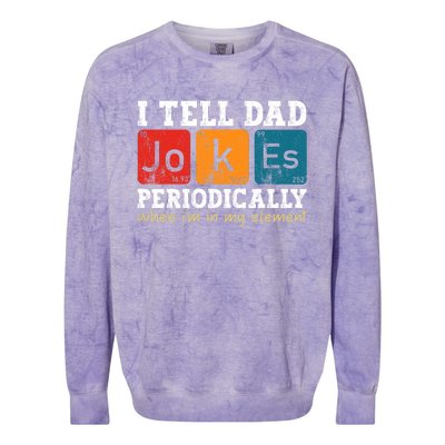 I Tell Dad Jokes Periodically But Only When Im My Element Colorblast Crewneck Sweatshirt