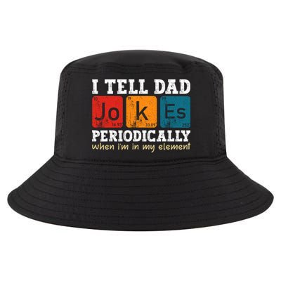 I Tell Dad Jokes Periodically But Only When Im My Element Cool Comfort Performance Bucket Hat