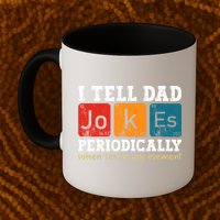 I Tell Dad Jokes Periodically But Only When Im My Element Mug