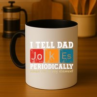 I Tell Dad Jokes Periodically But Only When Im My Element Mug
