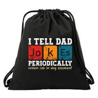 I Tell Dad Jokes Periodically But Only When Im My Element Drawstring Bag