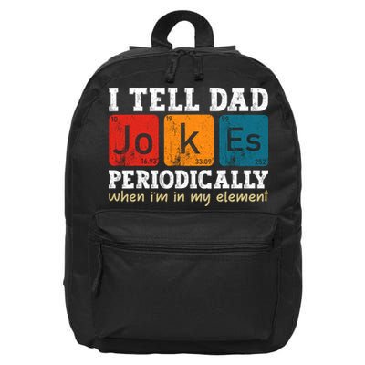 I Tell Dad Jokes Periodically But Only When Im My Element 16 in Basic Backpack