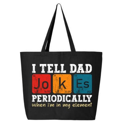 I Tell Dad Jokes Periodically But Only When Im My Element 25L Jumbo Tote
