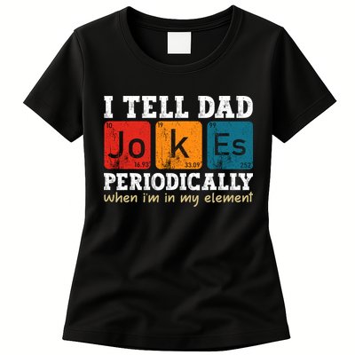 I Tell Dad Jokes Periodically But Only When Im My Element Womens T-Shirt