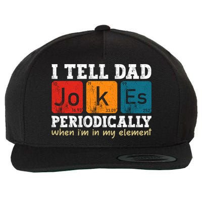 I Tell Dad Jokes Periodically But Only When Im My Element Wool Snapback Cap
