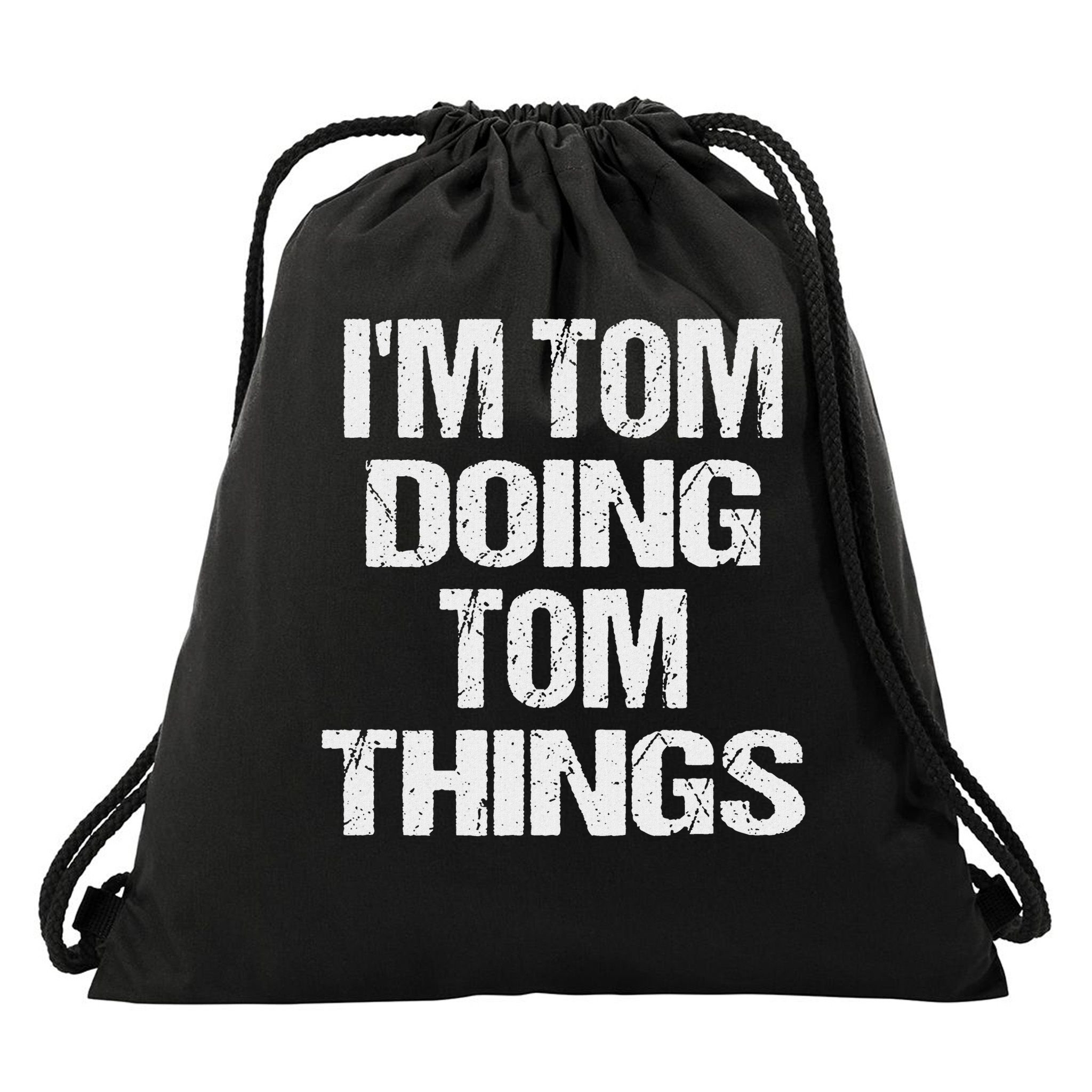 I'm Tom Doing Tom Things Personalized First Name Drawstring Bag