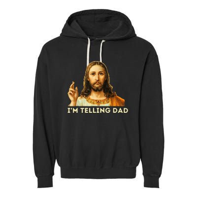 IM Telling Dad Religious Christian Jesus Meme Garment-Dyed Fleece Hoodie