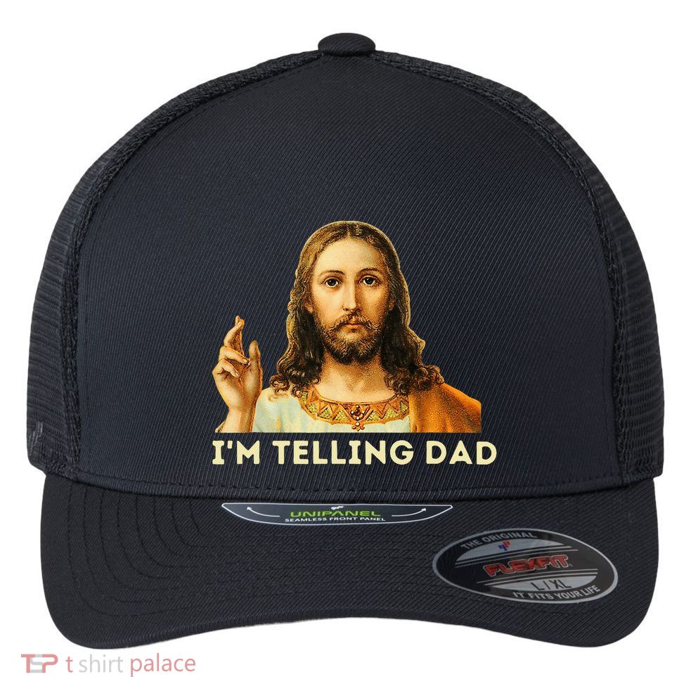 IM Telling Dad Religious Christian Jesus Meme Flexfit Unipanel Trucker Cap