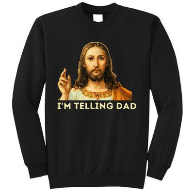 IM Telling Dad Religious Christian Jesus Meme Sweatshirt