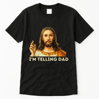 IM Telling Dad Religious Christian Jesus Meme Tall T-Shirt