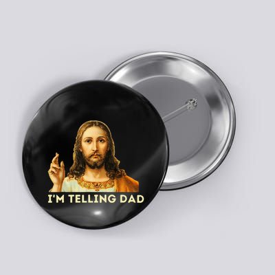 IM Telling Dad Religious Christian Jesus Meme Button