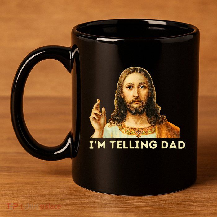 IM Telling Dad Religious Christian Jesus Meme 11oz C Handle Ceramic Mug