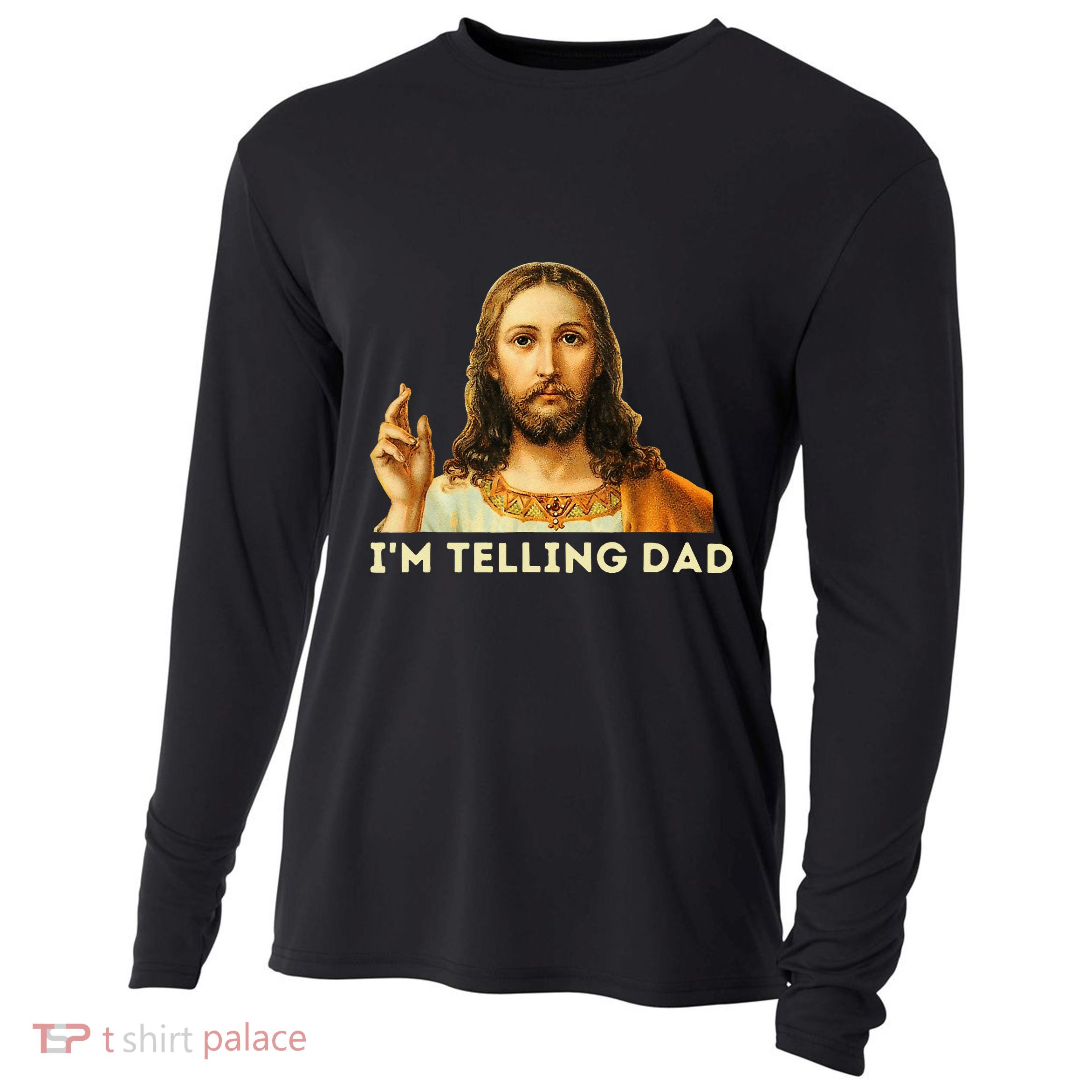 IM Telling Dad Religious Christian Jesus Meme Cooling Performance Long Sleeve Crew