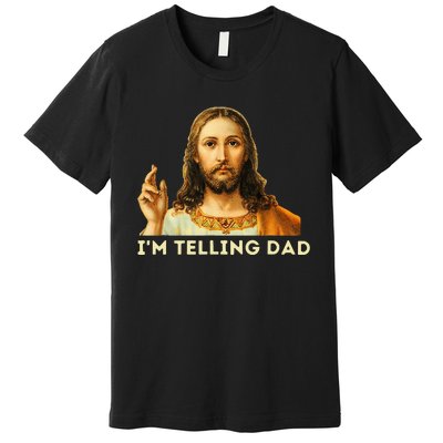 IM Telling Dad Religious Christian Jesus Meme Premium T-Shirt