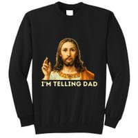 IM Telling Dad Religious Christian Jesus Meme Tall Sweatshirt