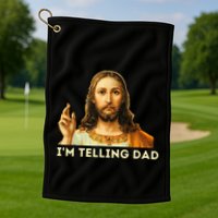 IM Telling Dad Religious Christian Jesus Meme Golf Towel