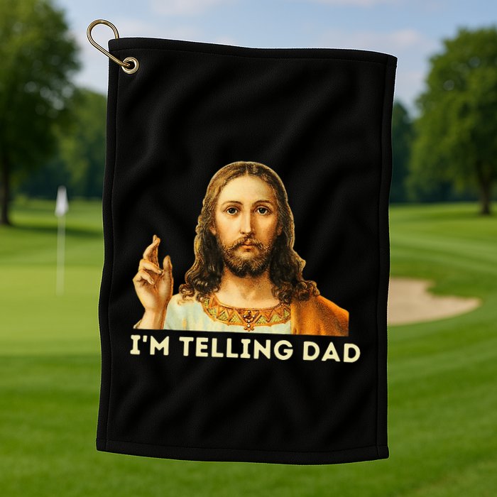 IM Telling Dad Religious Christian Jesus Meme Golf Towel