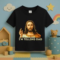 IM Telling Dad Religious Christian Jesus Meme Toddler T-Shirt