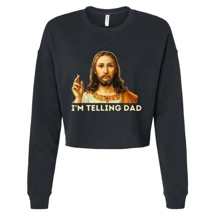 IM Telling Dad Religious Christian Jesus Meme Cropped Pullover Crew