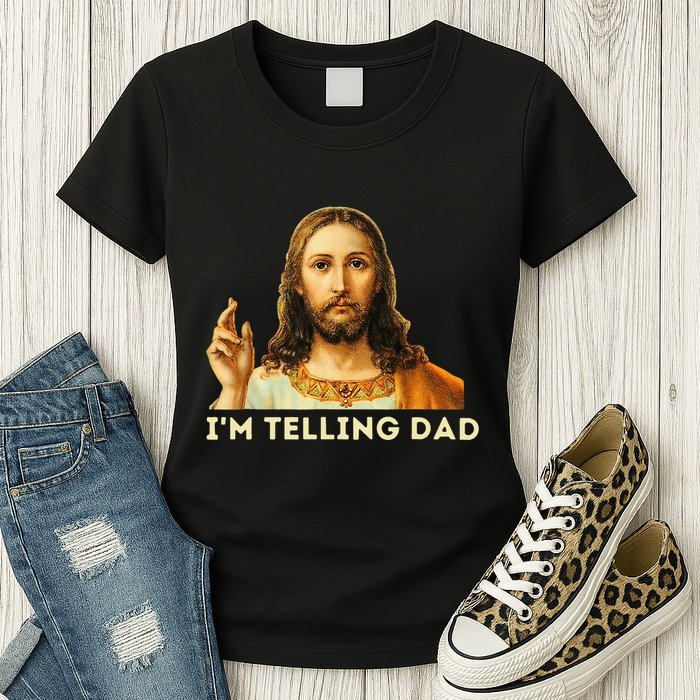 IM Telling Dad Religious Christian Jesus Meme Womens T-Shirt