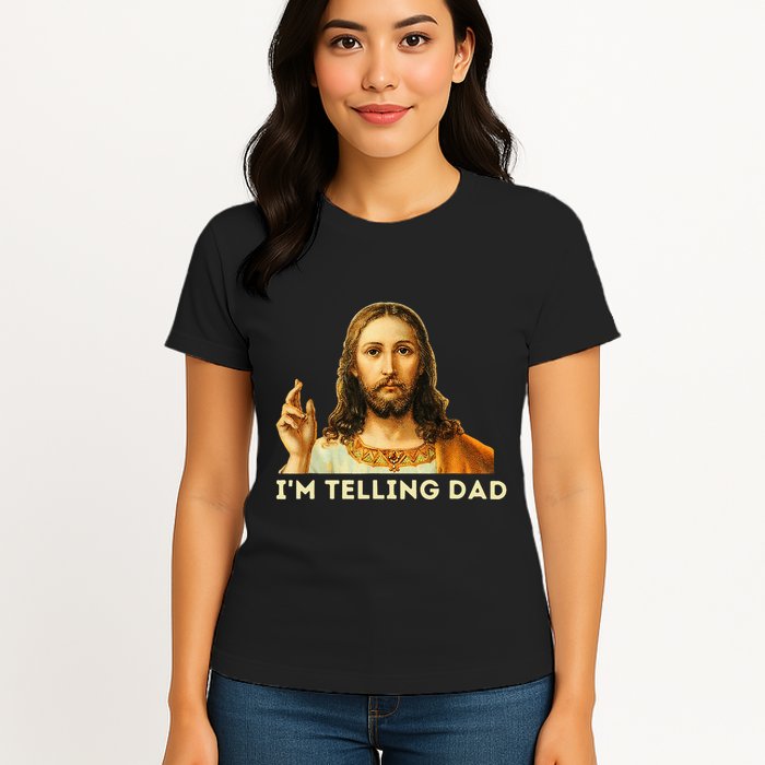 IM Telling Dad Religious Christian Jesus Meme Womens T-Shirt