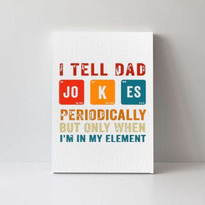 I Tell Dad Jokes Periodically Funny Fathers Day Science Dad Canvas