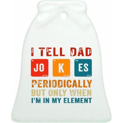 I Tell Dad Jokes Periodically Funny Fathers Day Science Dad Ceramic Bell Ornament