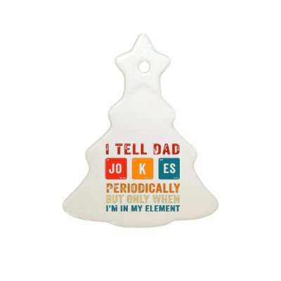 I Tell Dad Jokes Periodically Funny Fathers Day Science Dad Ceramic Tree Ornament