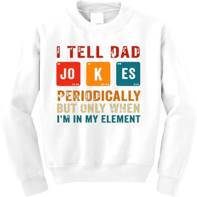 I Tell Dad Jokes Periodically Funny Fathers Day Science Dad Kids Sweatshirt