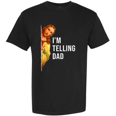 Im Telling Dad Funny Religious Christian Jesus Meme Garment-Dyed Heavyweight T-Shirt