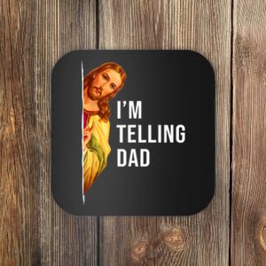 Im Telling Dad Funny Religious Christian Jesus Meme Coaster