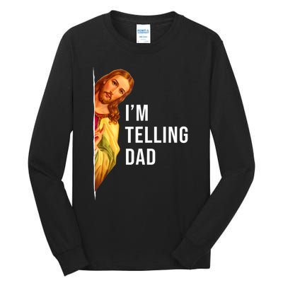 Im Telling Dad Funny Religious Christian Jesus Meme Tall Long Sleeve T-Shirt