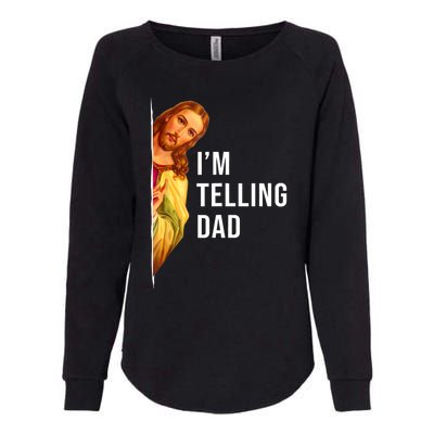 Im Telling Dad Funny Religious Christian Jesus Meme Womens California Wash Sweatshirt