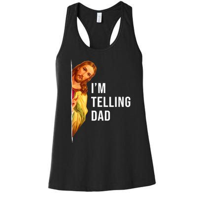 Im Telling Dad Funny Religious Christian Jesus Meme Women's Racerback Tank