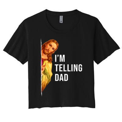 Im Telling Dad Funny Religious Christian Jesus Meme Women's Crop Top Tee