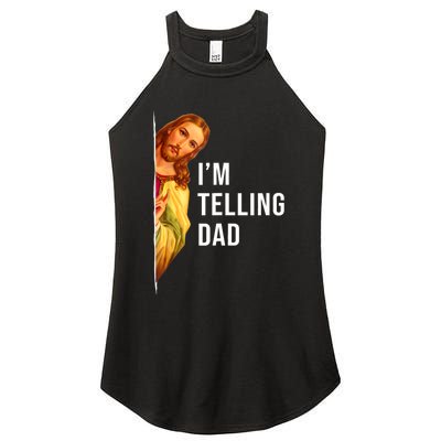 Im Telling Dad Funny Religious Christian Jesus Meme Women's Perfect Tri Rocker Tank