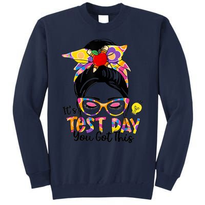 ItS Test Day You Got This Messy Bun Teacher Testing Exam Tall Sweatshirt