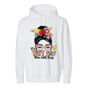 ItS Test Day You Got This Messy Bun Teacher Testing Exam Garment-Dyed Fleece Hoodie