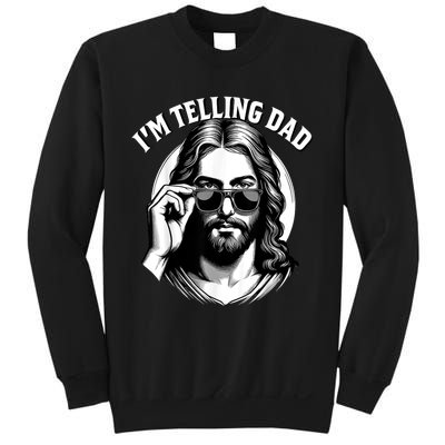 IM Telling Dad Funny Religious Christian Jesus Meme Sweatshirt