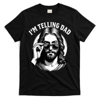 IM Telling Dad Funny Religious Christian Jesus Meme T-Shirt